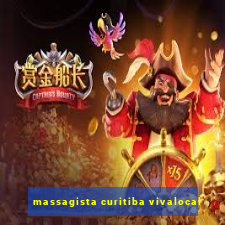 massagista curitiba vivalocal